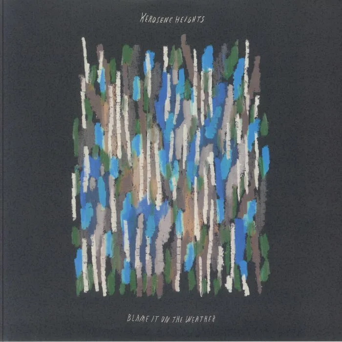 KEROSENE HEIGHTS — Blame It On The Weather