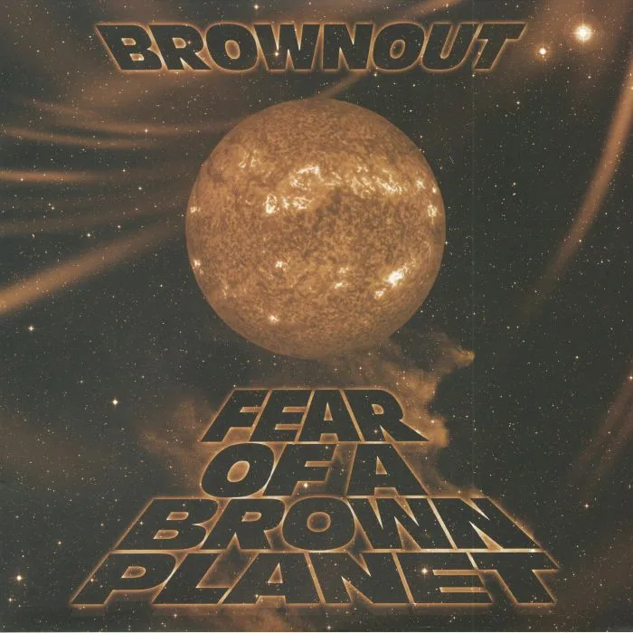 BROWNOUT — Fear Of A Brown Planet