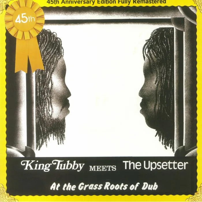 KING TUBBY meets THE UPSETTER — At The Grass Roots Of Dub