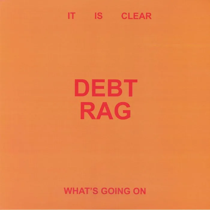 DEBT RAG — It Is Clear What's Going On