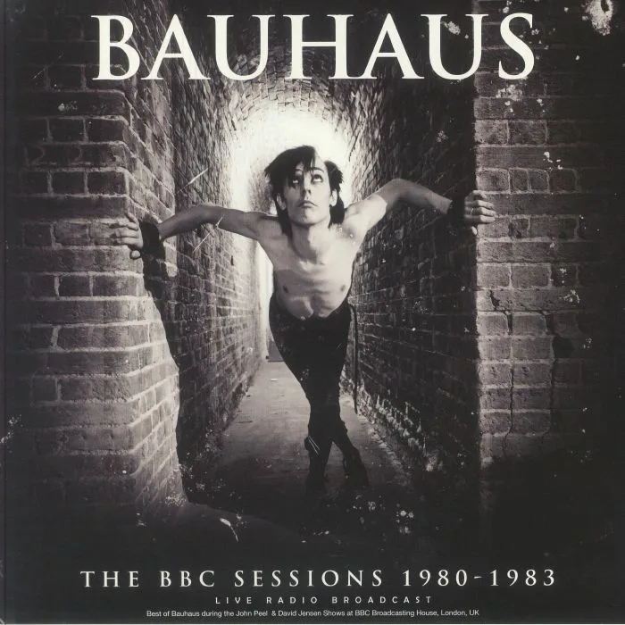 BAUHAUS — The BBC Sessions 1980-1983: Live Radio Broadcast