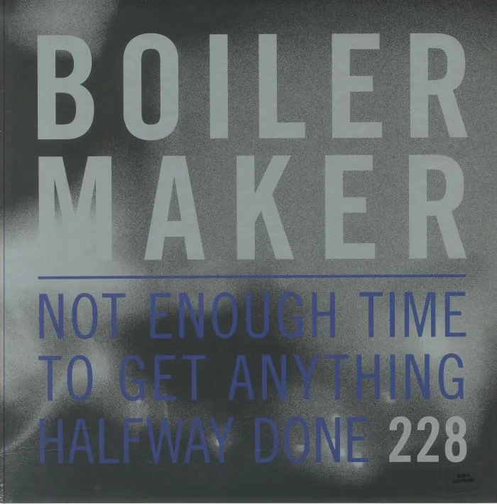 Back cover — BOILERMAKER — Not Enough Time To Get Anything Halfway Done