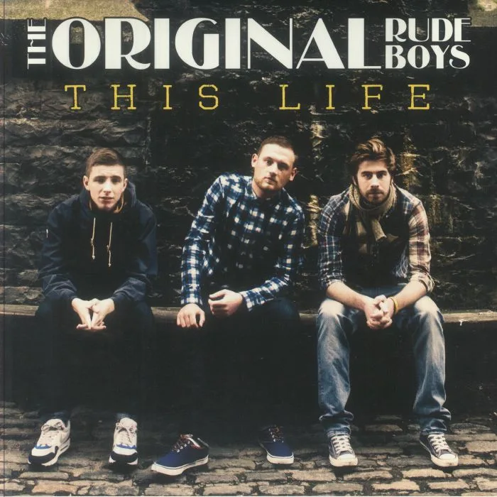 The ORIGINAL RUDEBOYS — This Life