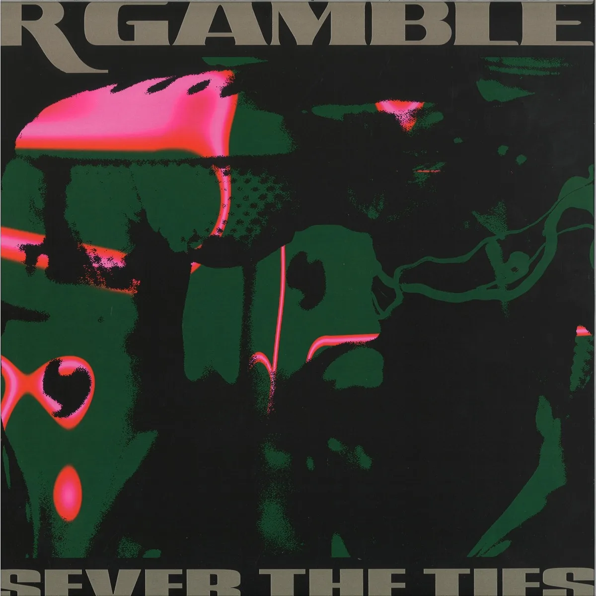 R Gamble — Sever The Ties