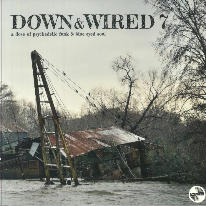 VARIOUS — Down & Wired 7: A Dose Of Psychedelic Funk & Blue Eyed Soul