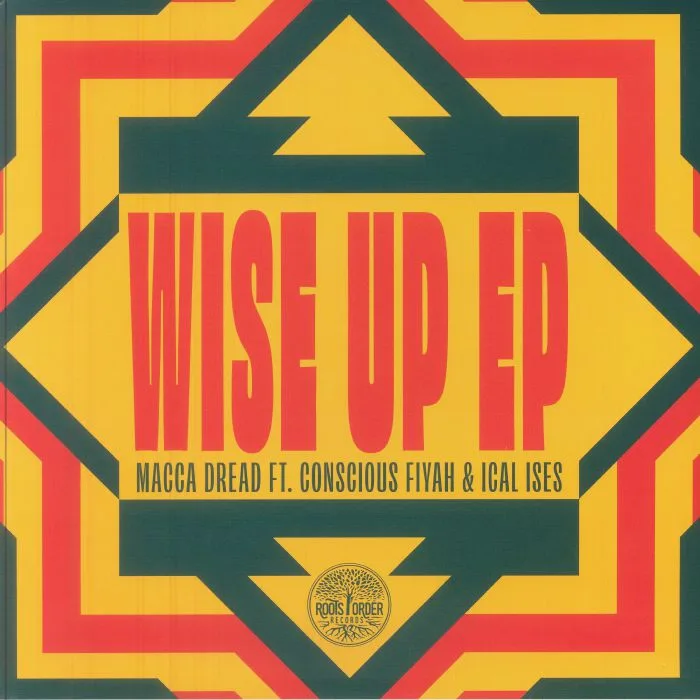MACCA DREAD feat CONSCIOUS FIYAH & ICEL ISES — Wise Up EP