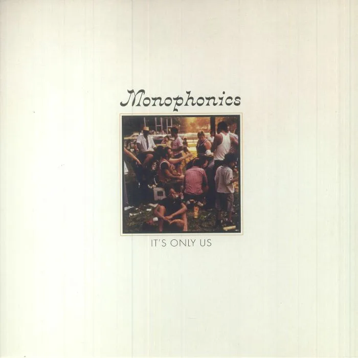 MONOPHONICS — Its Only Us