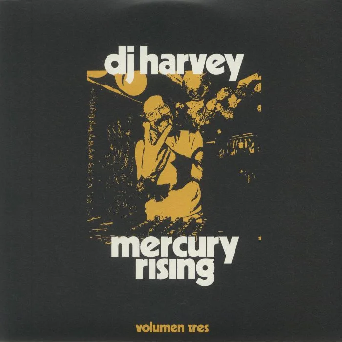 Лицевая сторона обложки — DJ HARVEY / VARIOUS — The Sound Of Mercury Rising: Volumen Tres