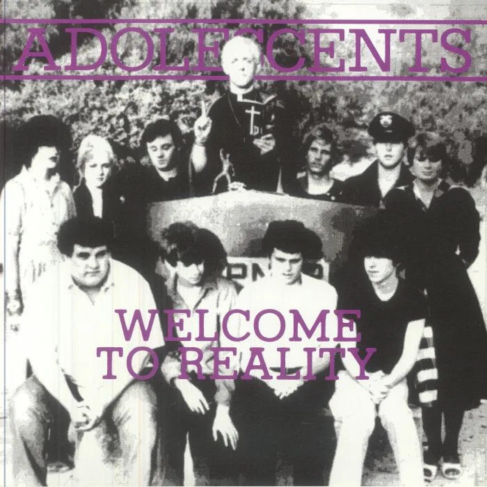 The ADOLESCENTS — Welcome To Reality (reissue)
