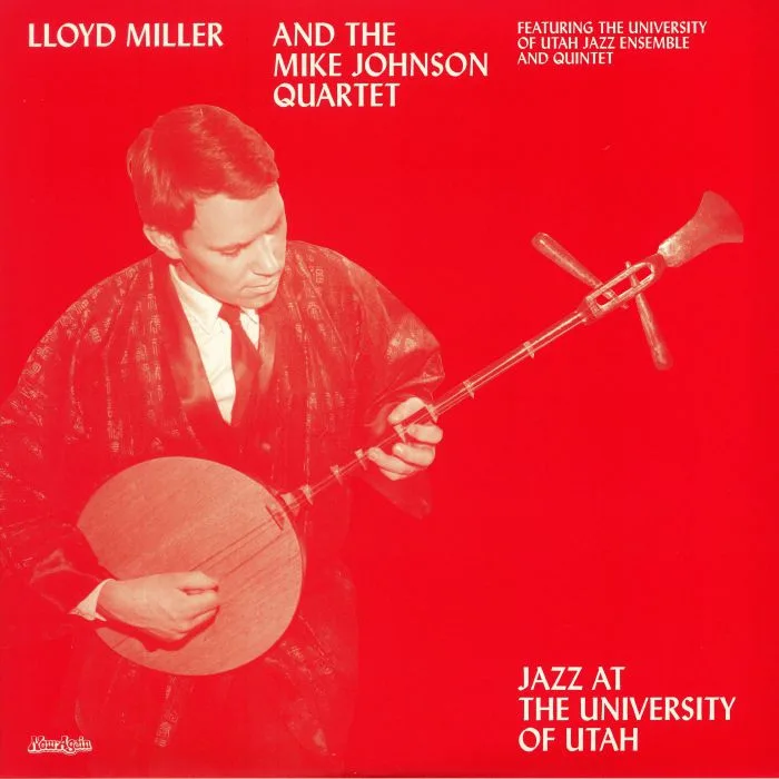 Lloyd MILLER / THE MIKE JOHNSON QUARTET — Jazz At The University Of Utah (reissue)
