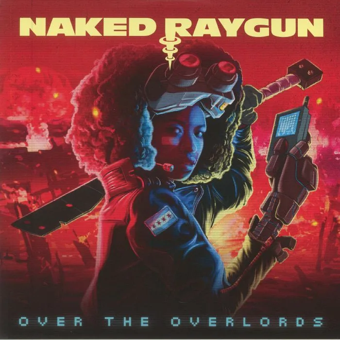 NAKED RAYGUN — Over The Overlords