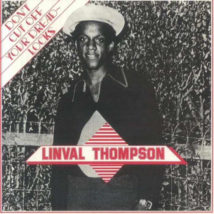 Linval THOMPSON — Don't Cut Off Your Dreadlocks (50th Anniversary Edition)