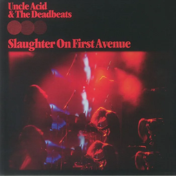 UNCLE ACID & THE DEADBEATS — Slaughter On First Avenue
