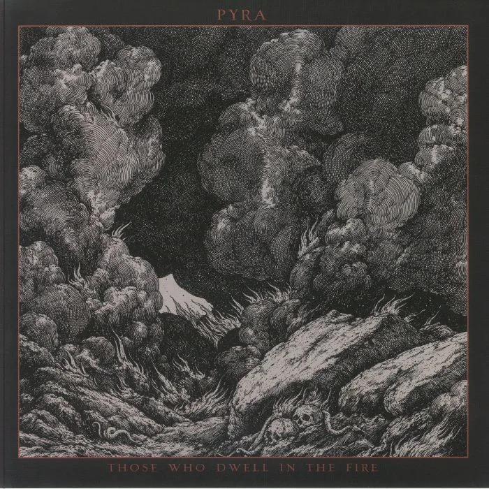 PYRA — Those Who Dwell In The Fire