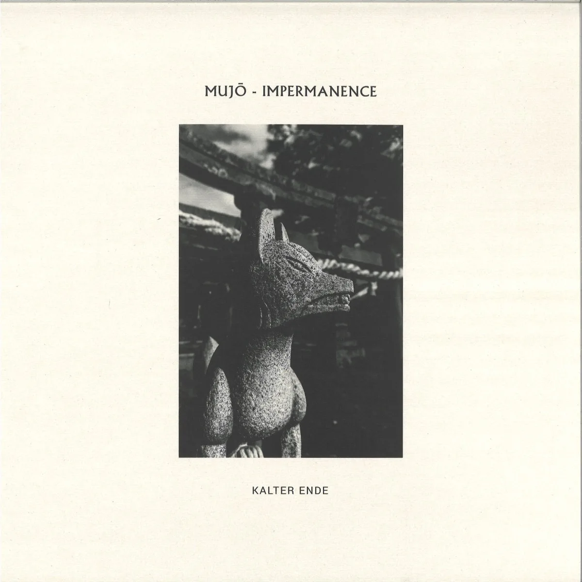 Kalter Ende — Mujo - Impermanence