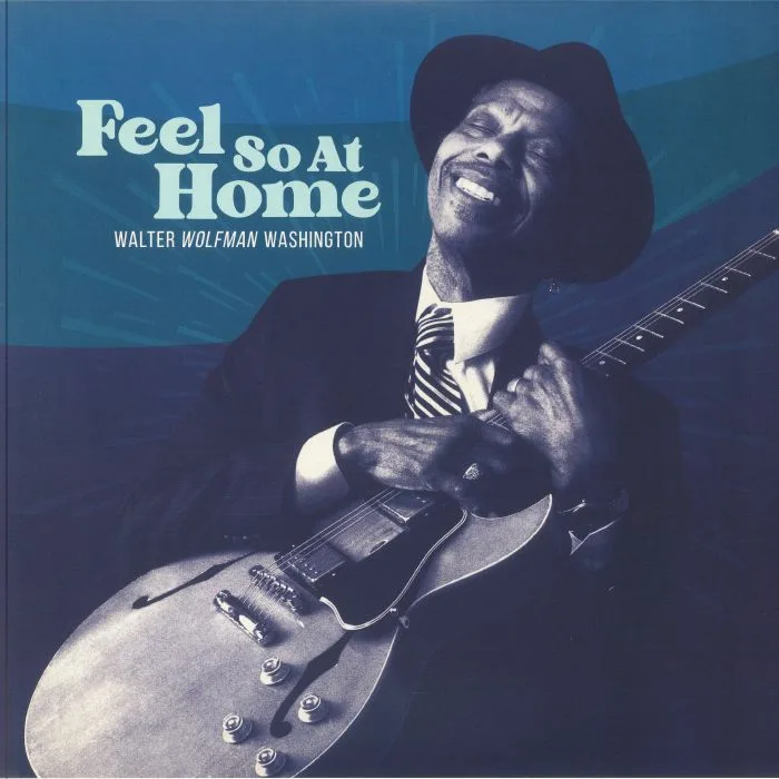 Walter Wolfman WASHINGTON — Feel So At Home