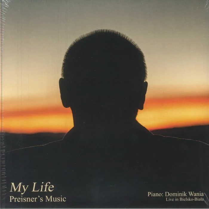 Zbigniew PREISNER / DOMINIK WANIA — My Life: Preisner's Music