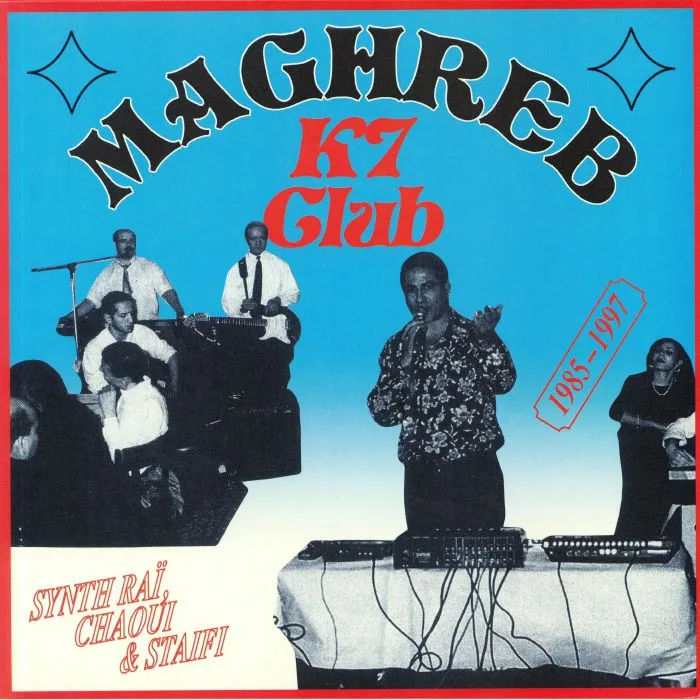 VARIOUS — Maghreb K7 Club: Synth Rai Chaoui & Staifi 1985-1997