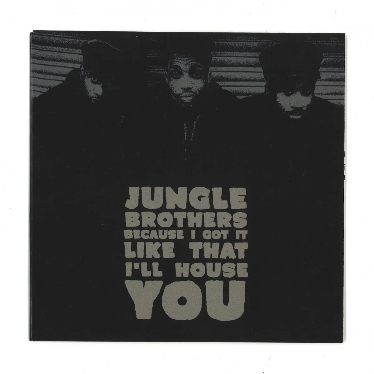 Jungle Brothers — Because I Got it Like That / I'll House You