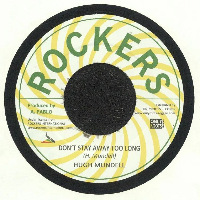 Hugh MUNDELL / PABLO ALL STARS — Don't Stay Away Too Long