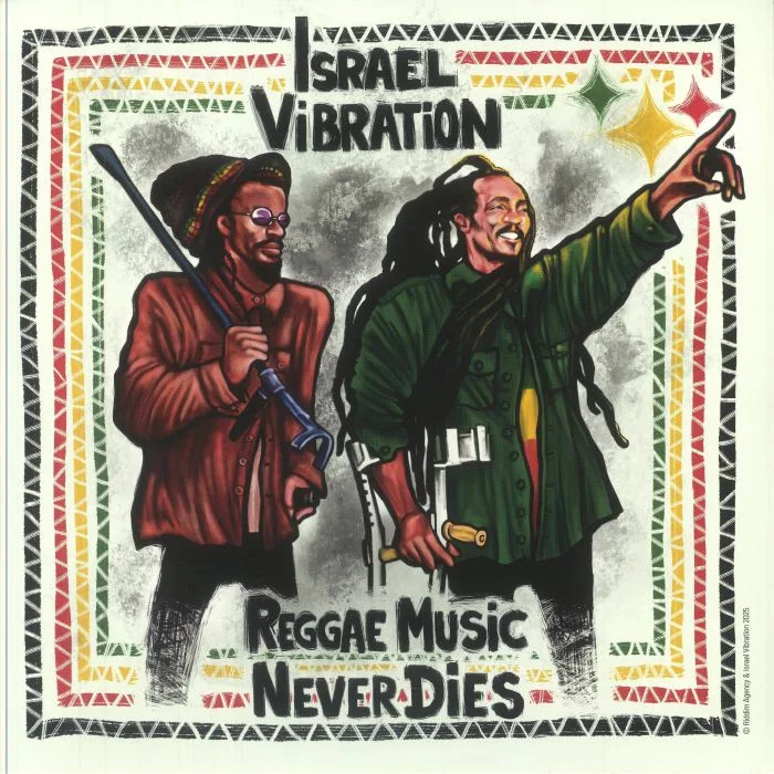 ISRAEL VIBRATION — Reggae Music Never Dies