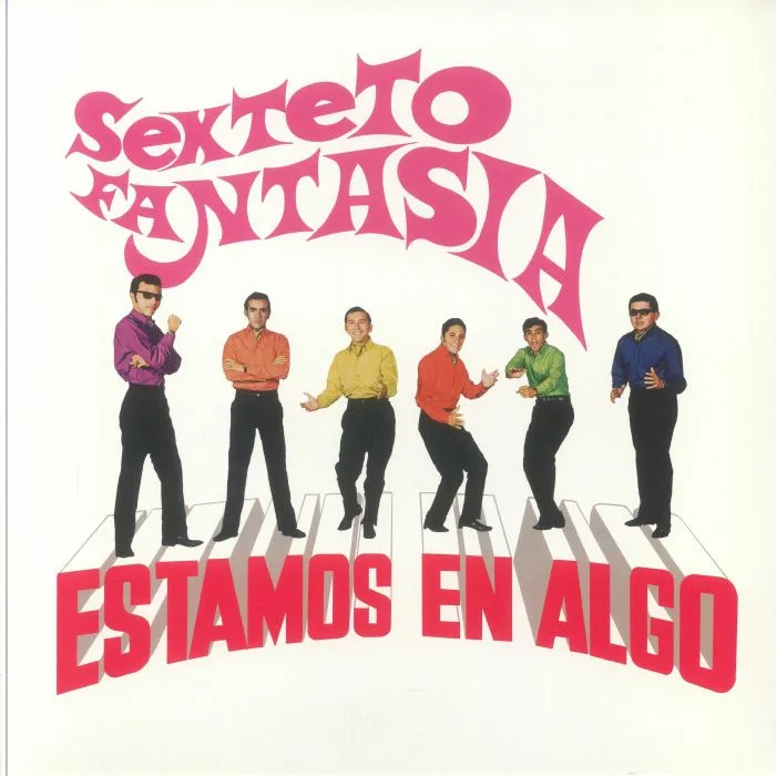 SEXTETO FANTASIA — Estamos En Algo