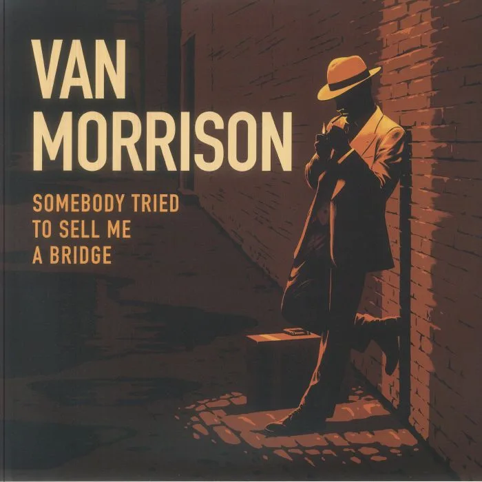 Van MORRISON — Somebody Tried To Sell Me A Bridge