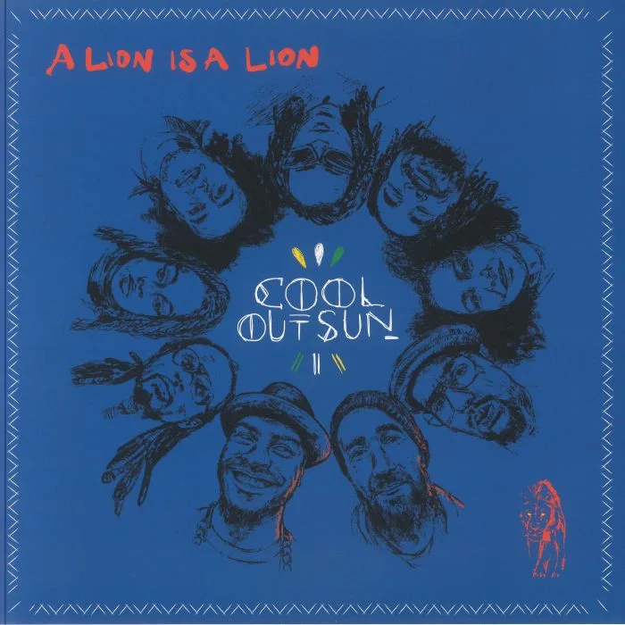 COOL OUT SUN — A Lion Is A Lion