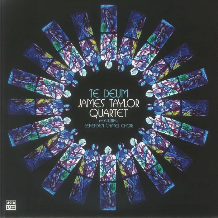 JAMES TAYLOR QUARTET feat BENENDEN CHAPEL CHOIR — Te Deum
