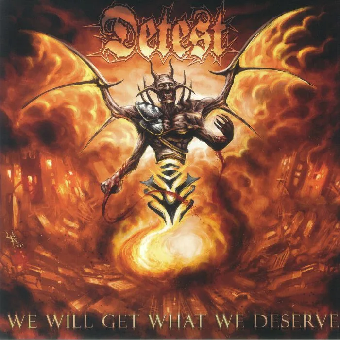 DETEST — We Will Get What We Deserve