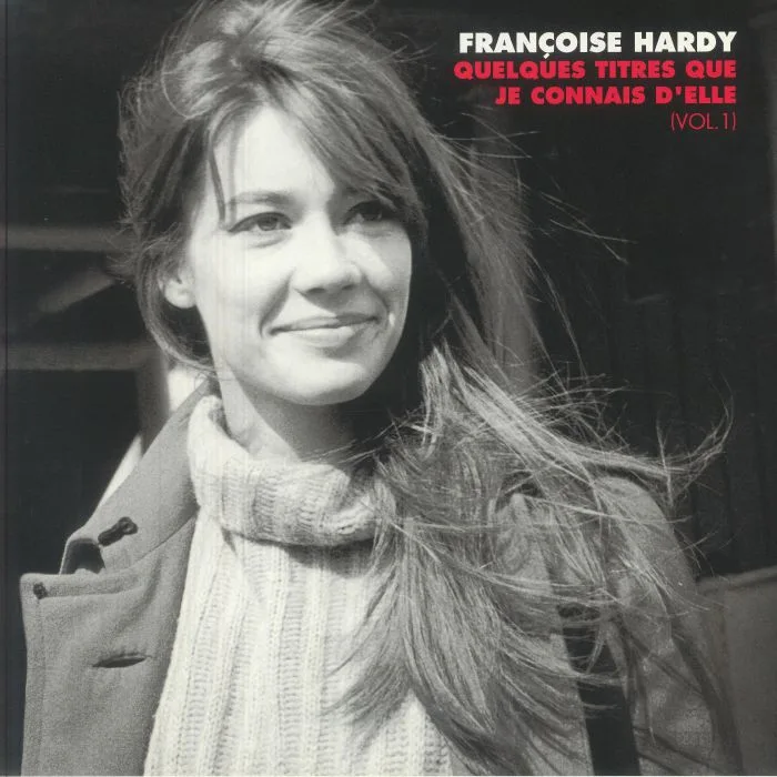 Francoise HARDY — Quelques Titres Que Je Connais D'elle Vol 1