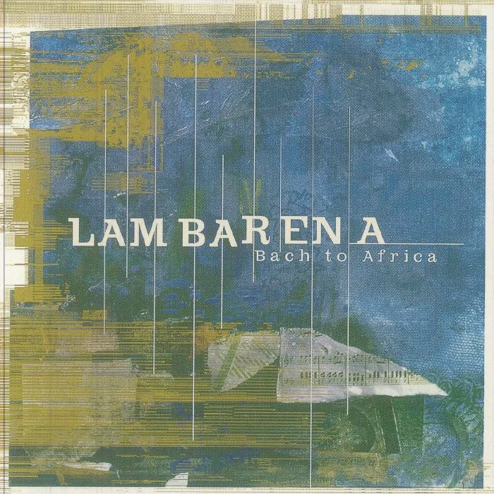 Лицевая сторона обложки — Hughes DE COURSON — Lambarena: Bach To Africa