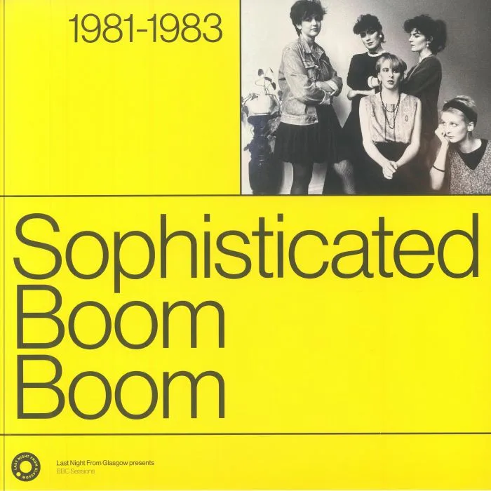 SOPHISTICATED BOOM BOOM — BBC Sessions 1981-1983