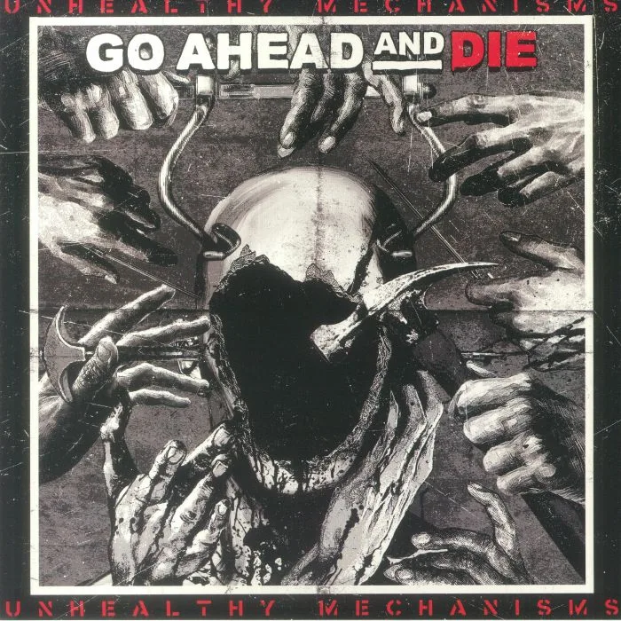 GO AHEAD & DIE — Unhealthy Mechanisms