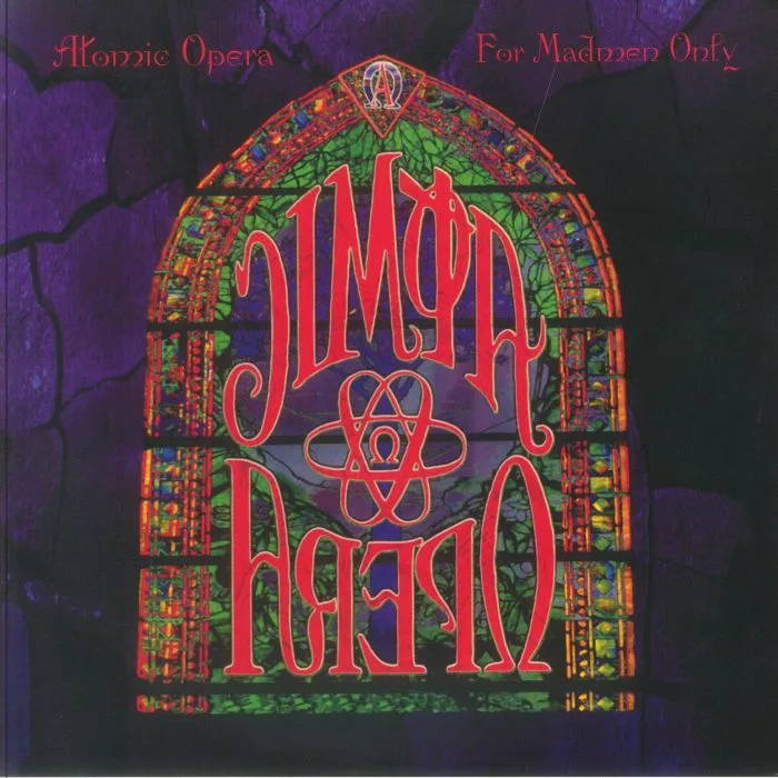 ATOMIC OPERA — For Madmen Only