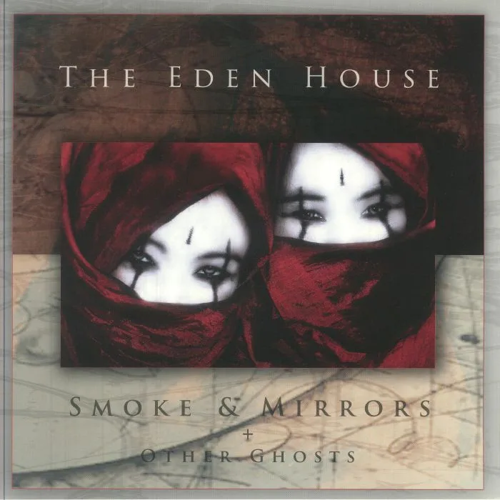 The EDEN HOUSE — Smoke & Mirrors & Other Ghosts