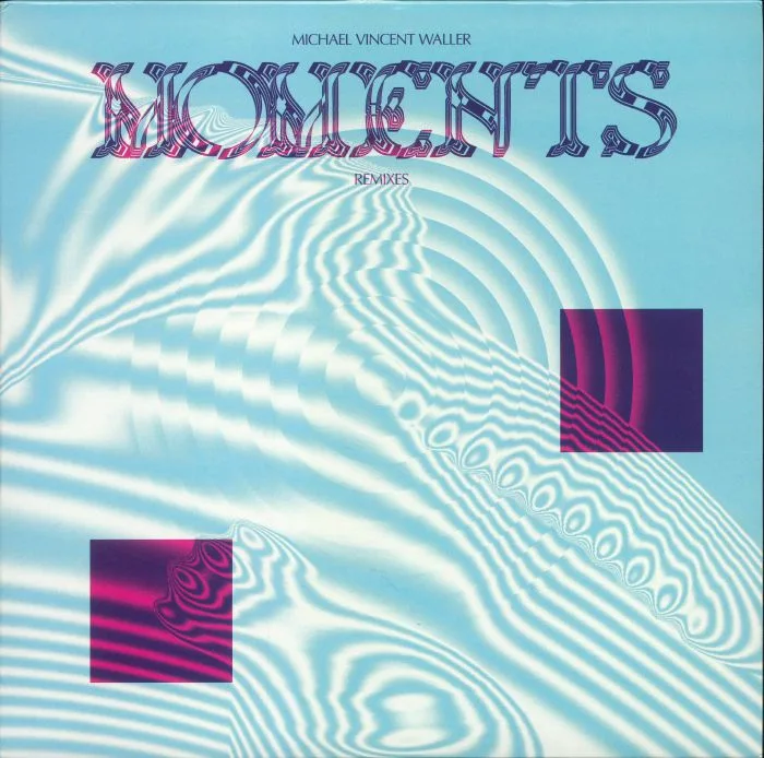 Michael Vincent WALLER — Moments (remixes)