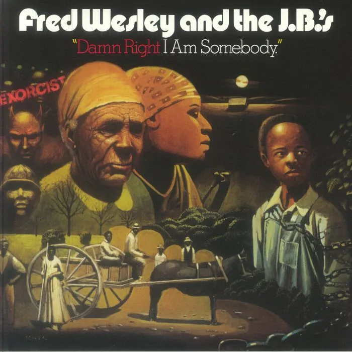 Fred WESLEY & THE JB'S — Damn Right I Am Somebody
