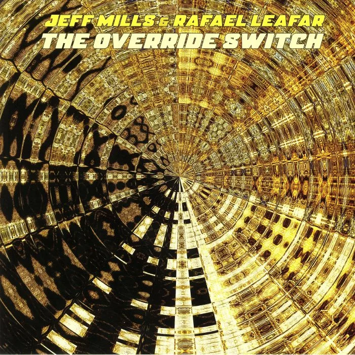 Лицевая сторона обложки — Jeff MILLS / RAFAEL LEAFAR — The Override Switch