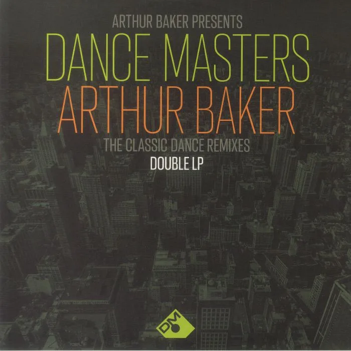 Front cover — Arthur BAKER / VARIOUS — Arthur Baker Presents Dance Masters: Arthur Baker The Classic Dance Remixes