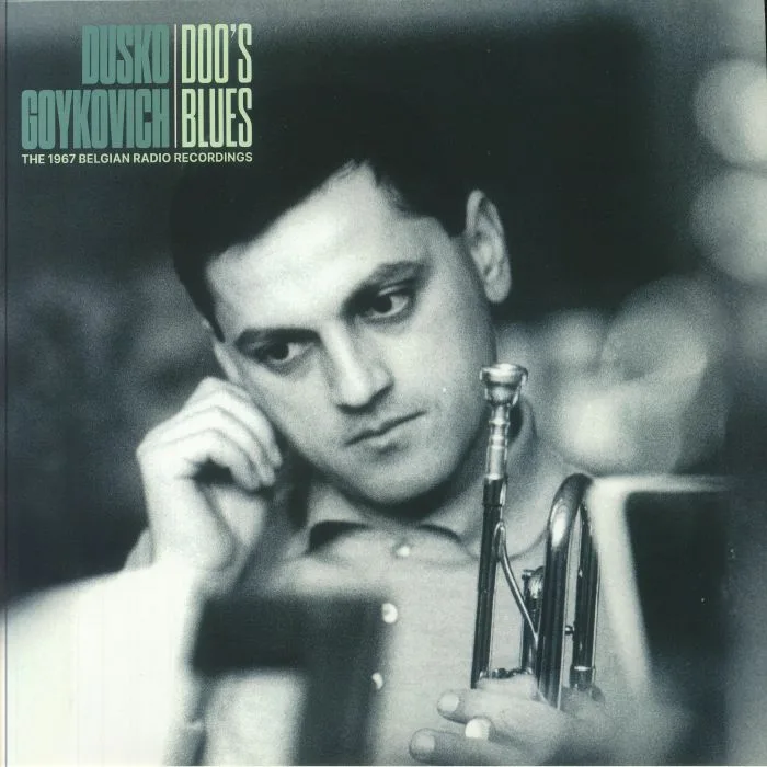 Лицевая сторона обложки — Dusko GOYKOVICH — Doo's Blues: The 1967 Belgian Radio Recordings
