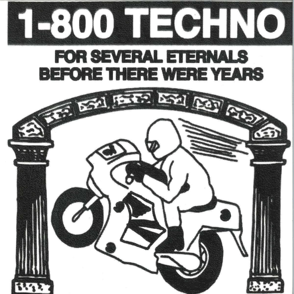 1-800 TECHNO — For Several Eternals Before There Were Years