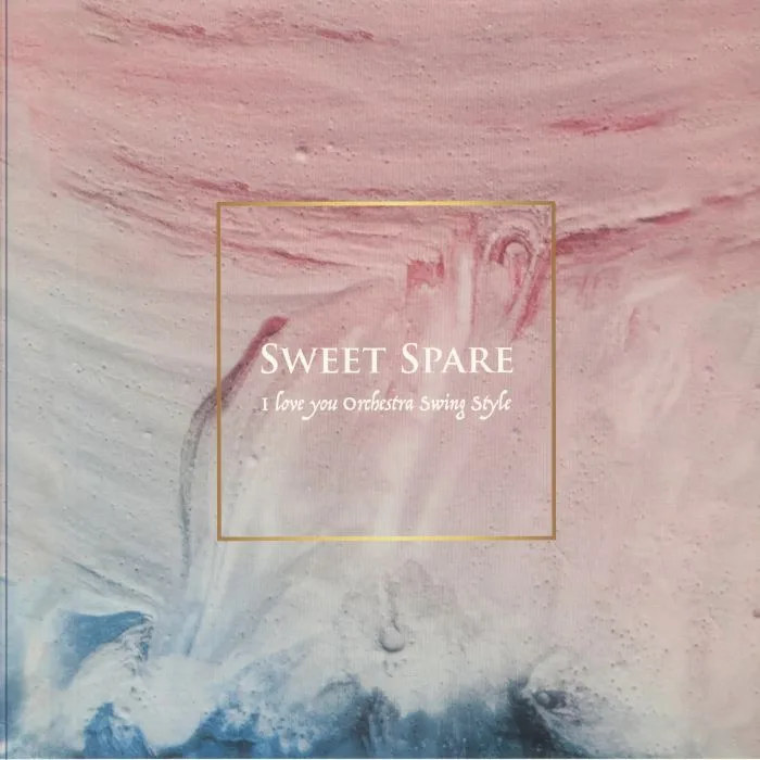 ILYOSS aka I LOVE YOU ORCHESTRA SWING STYLE — Sweet Spare