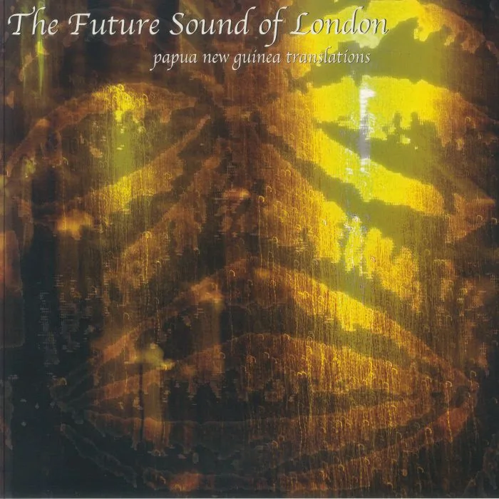 Лицевая сторона обложки — The FUTURE SOUND OF LONDON — Papua New Guinea Translations