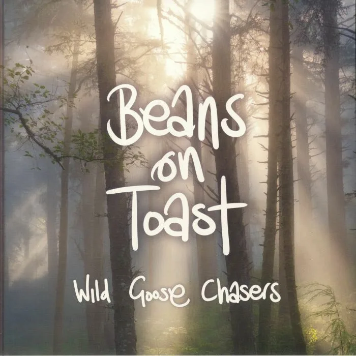 BEANS ON TOAST — Wild Goose Chasers