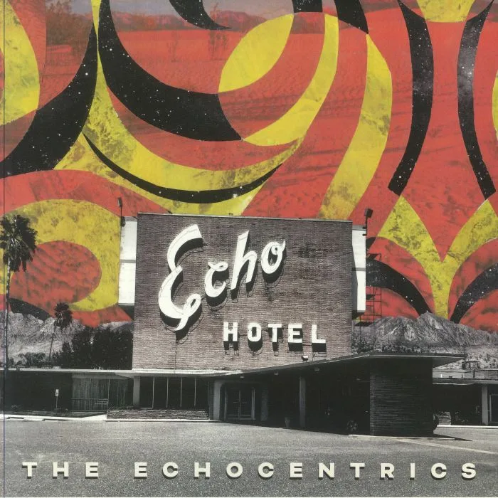 Front cover — The ECHOCENTRICS — Echo Hotel (remastered)