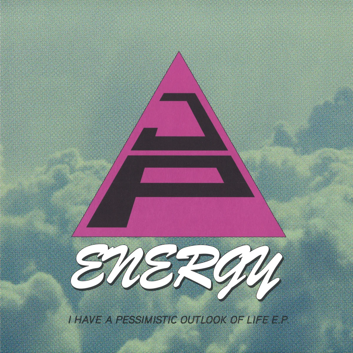J.p. Energy — I Have A Pessimistic Outlook Of Life E.P.