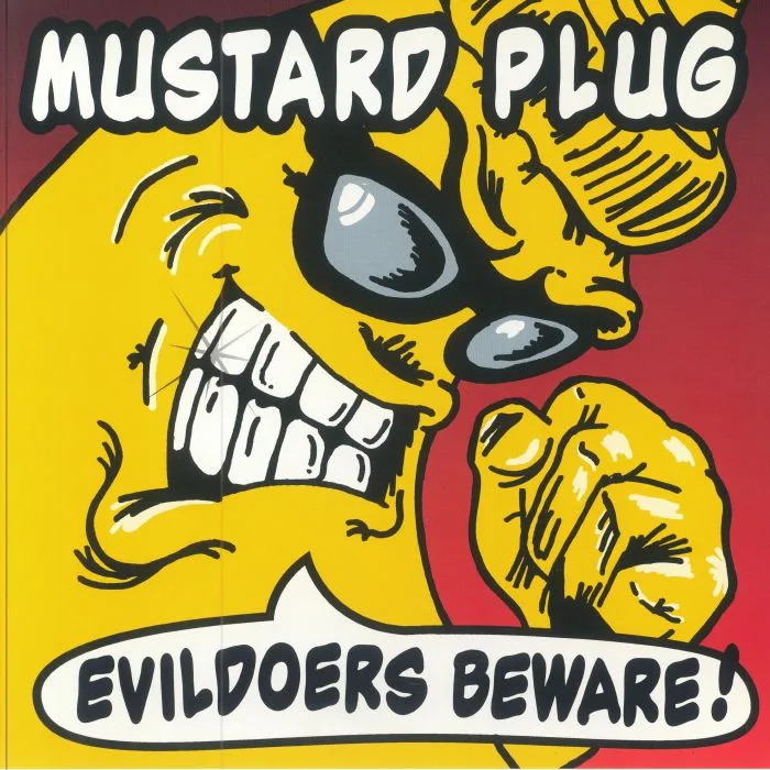 MUSTARD PLUG — Evildoers Beware! (25th Anniversary Edition)