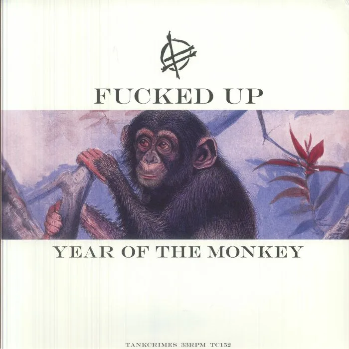 FUCKED UP — Year Of The Monkey