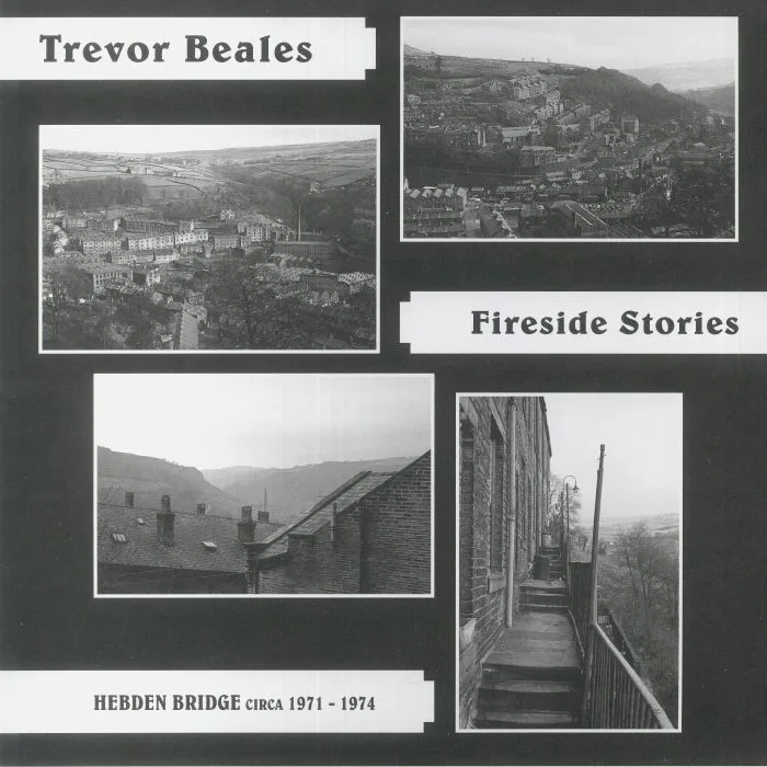 Trevor BEALES — Fireside Stories (Hebden Bridge Circa 1971-1974)